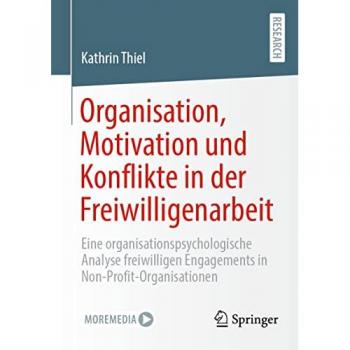 Thiel, Kathrin: Organisation, Motivation und Konflikte in der Freiwilligenarbeit