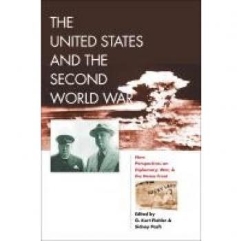 The United States and the Second World War : New Perspectives on Diplomacy, War, and the Home Front