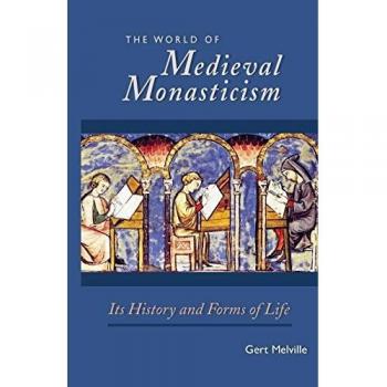 World of Medieval Monasticism: Its History and Forms of Life