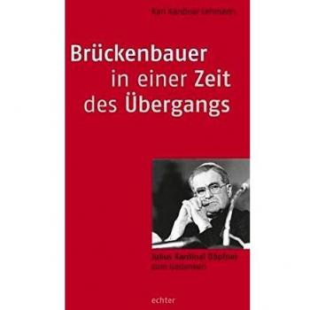 Karl Lehmann Brückenbauer In Einer Zeit Des Übergangs: Julius Kardinal Döpfner Zum Gedenken