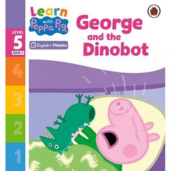 Learn with Peppa Phonics Level 5 Book 5 George and the Dinobot Phonics Reader by Peppa Pig