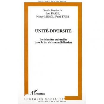 Unité-Diversité : Les Identités Culturelles Dans Le Jeu De La Mondialisation collectif, Paul Rasse, Nancy Midol, Fathi Triki L'Harmattan