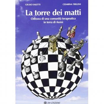 La torre dei matti. Odissea di una comunità terapeutica in terra d'Assisi