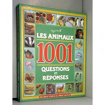 Les animaux : 1001 questions et réponses