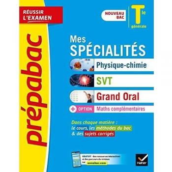 Prépabac Mes spécialités Physique-chimie, SVT, Grand Oral & Maths complémentaires Tle