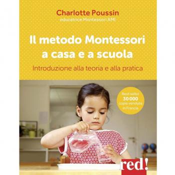 Il metodo Montessori a casa e a scuola. Introduzione alla teoria ...