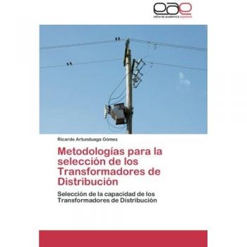 Artunduaga Gómez, Ricardo: Metodologías para la selección de los Transformadores de Distribución