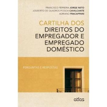 Cartilha dos direitos do empregador e empregado doméstico. Perguntas e respostas