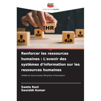 Rani, Sweta: Renforcer les ressources humaines : L'avenir des systèmes d'information sur les ressources humaines