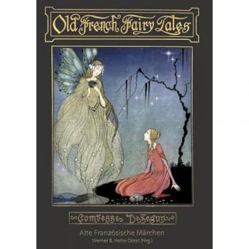Alte Französische Märchen: Old French Fairy Tales
