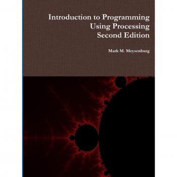 Introduction to Programming Using Processing, Second Edition