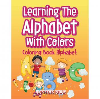 Learning The Alphabet With Colors: Coloring Book Alphabet