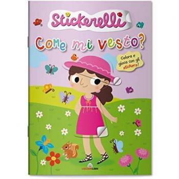 Come mi vesto? (bimbe). Stickerelli. Con adesivi. Ediz. a colori