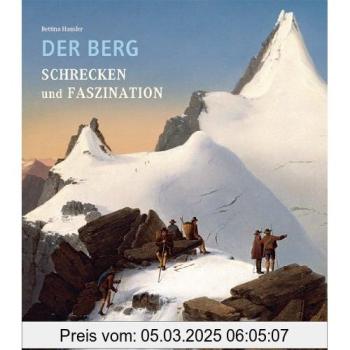 Der Berg. Schrecken und Faszination
