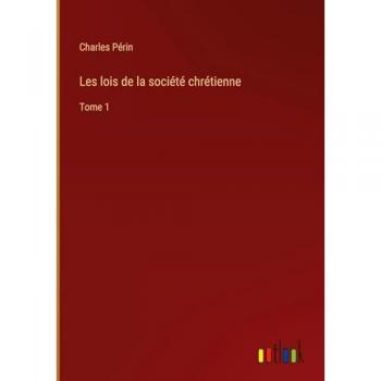 Périn, Charles: Les lois de la société chrétienne
