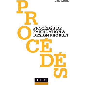 Procédés de fabrication & design produit
