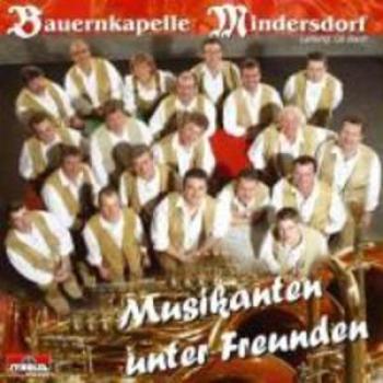 Bauernkapelle Mindersdorf: Musikanten unter Freunden