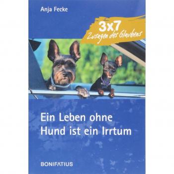 Ein Leben ohne Hund ist ein Irrtum