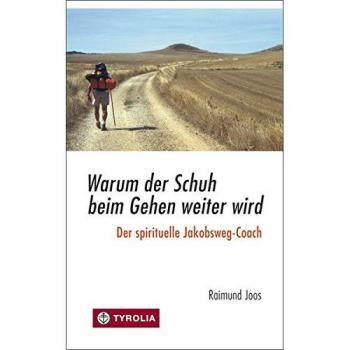 Warum der Schuh beim Gehen weiter wird: Der spirituelle Jakobsweg-Coach