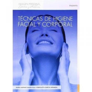 Técnicas de higiene facial y corporal (Tapa blanda).