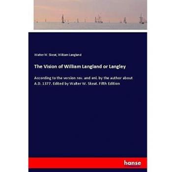 The Vision of William Langland or Langley