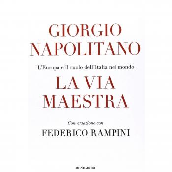 La via maestra. L'Europa e il ruolo dell'Italia nel mondo