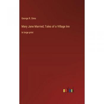 Mary Jane Married; Tales of a Village Inn: in large print