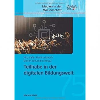 Jörg Hafer Teilhabe In Der Digitalen Bildungswelt: Gmw Proceedings 2019 (Medien In Der Wissenschaft)