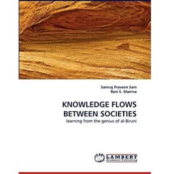 KNOWLEDGE FLOWS BETWEEN SOCIETIES: learning from the genius of al-Biruni