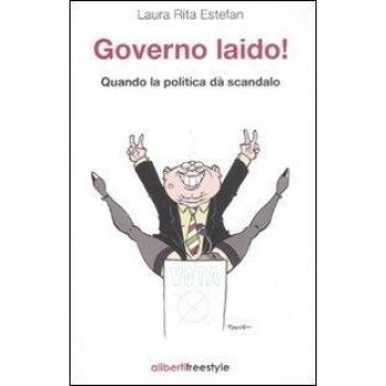 Governo laido! Quando la politica dà scandalo