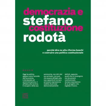 Democrazia e costituzione. Perché dire no alla riforma Boschi e costruire una politica costituzionale