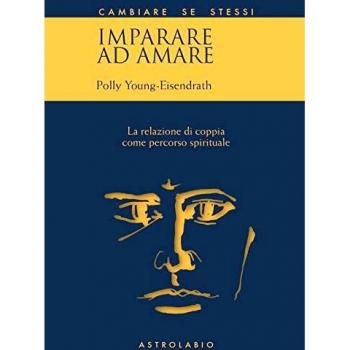 Imparare ad amare. La relazione di coppia come percorso spirituale