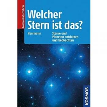 Welcher Stern ist das?: Sterne und Planeten entdecken und beobachten