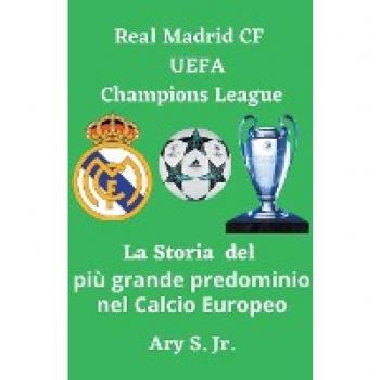 S., Ary Jr.: Real Madrid CF UEFA Champions