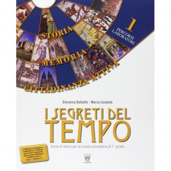 I segreti del tempo. Con fascicolo di storia antica e materiali per il docente. Per la Scuola media