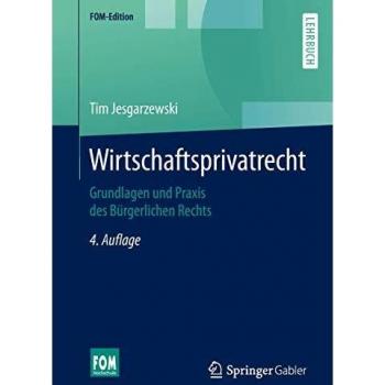 Tim Jesgarzewski Wirtschaftsprivatrecht: Grundlagen Und Praxis Des Bürgerlichen Rechts (Fom-Edition)