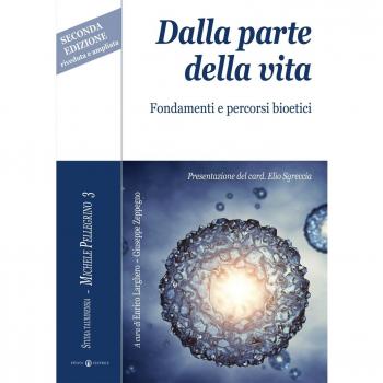 Dalla parte della vita. Fondamenti e percorsi bioetici