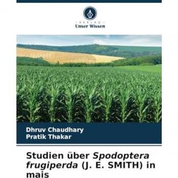 Chaudhary, Dhruv: Studien über Spodoptera frugiperda (J. E. SMITH) in mais