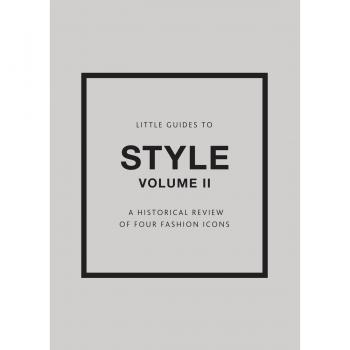 Little Guides to Style II: A Historical Review of Four Fashion Icons (Little Fashion Boxset, 2)