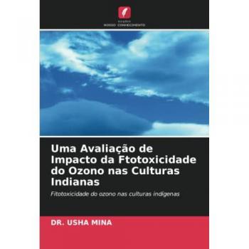 Mina, Usha: Uma Avaliação de Impacto da Ftotoxicidade do Ozono nas Culturas Indianas