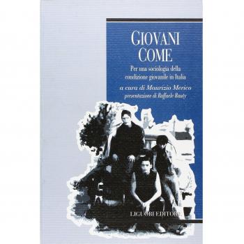 Giovani come. Per una sociologia della condizione giovanile in Italia