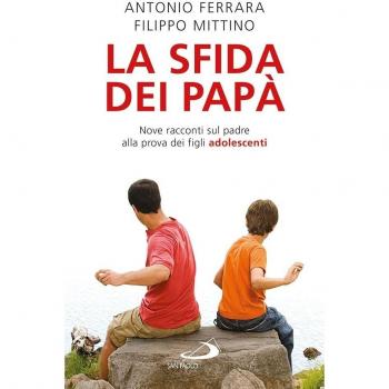 La sfida dei papà. Nove racconti sul padre alla prova dei figli adolescenti