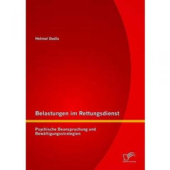 Belastungen im Rettungsdienst: Psychische Beanspruchung und Bewältigungsstrategien