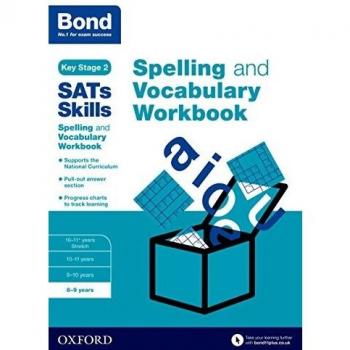 Bond SATs Skills Spelling and Vocabulary Workbook: 8-9 years