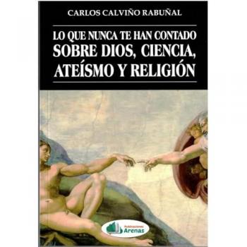 Lo que nunca te han contado sobre dios, ciencia, ateísmo y r (Tapa blanda).