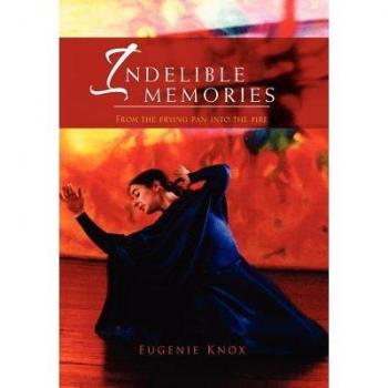 Indelible Memories: From the Frying Pan Into the Fire