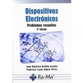 Dispositivos Electrónicos: Problemas resueltos. 2ª Edición. (Tapa blanda).
