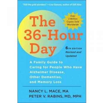 The 36-Hour Day, sixth edition, large print: The 36-Hour Day: A Family Guide to Caring for People Who Have Alzheimer Disease, Other Dementias, and Memory Loss
