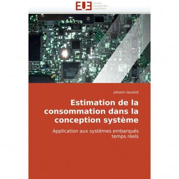 Estimation de la consommation dans la conception système: Application aux systèmes embarqués temps réels
