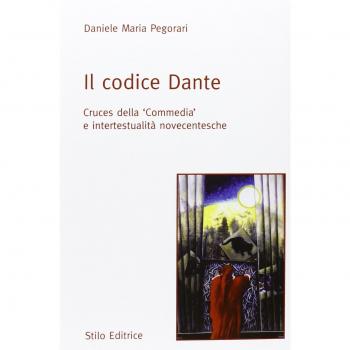 Il codice Dante. Cruces della «Commedia» e intertestualità novecentesche
